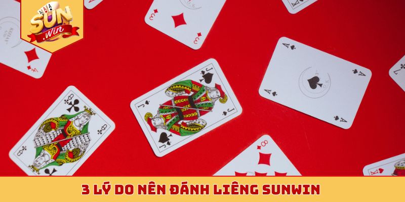 3 lý do nên đánh liêng Sunwin 