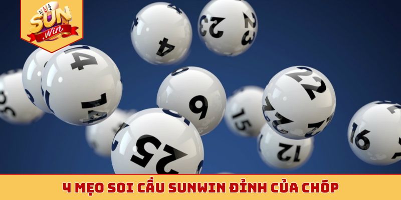 4 mẹo soi cầu Sunwin đỉnh của chóp