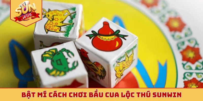 Bật mí cách chơi Bầu Cua Lộc Thú Sunwin