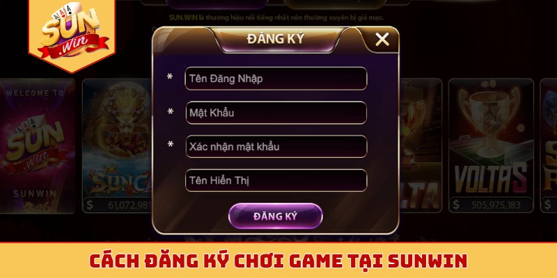 Cách đăng ký chơi game tại Sunwin